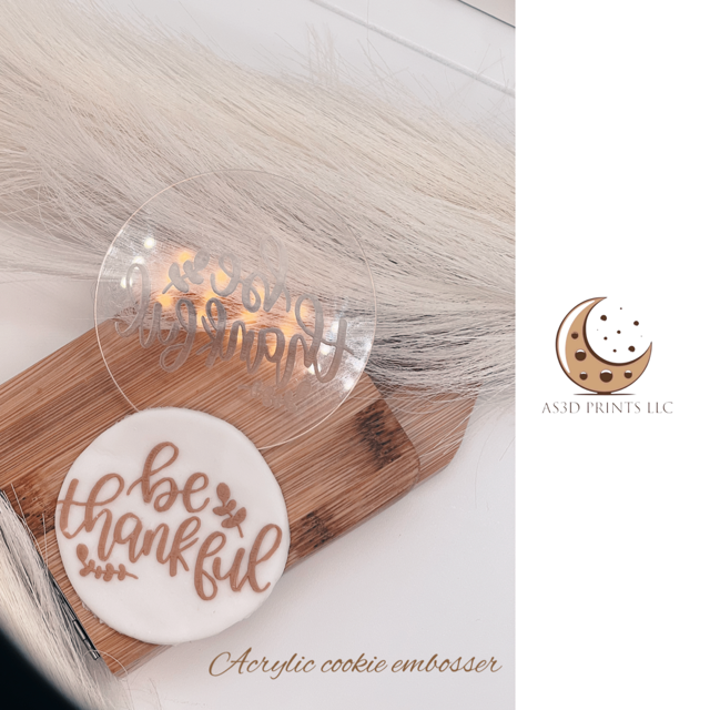 Be Thankful Cookie Embosser Acrylic