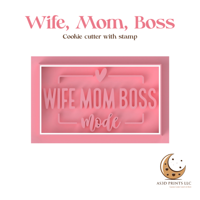 Wife, Mom, Boss cookie cutter with stamp