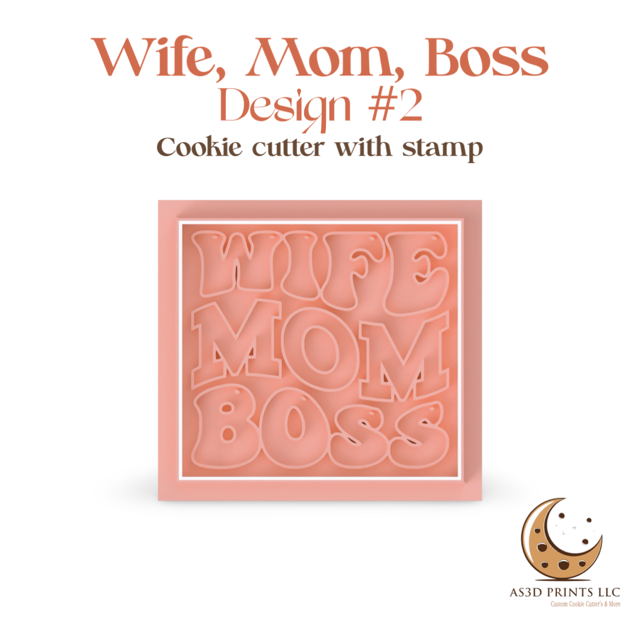 Wife, Mom, Boss design #2 cookie cutter with stamp