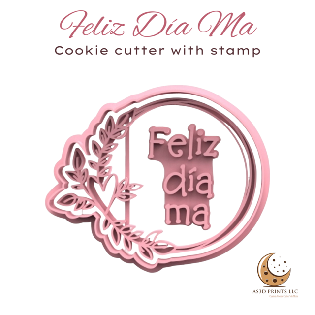 Feliz Dia Ma cookie cutter with stamp