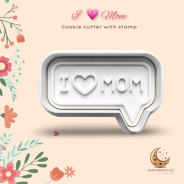 I LOVE MOM cookie cutter with stamp