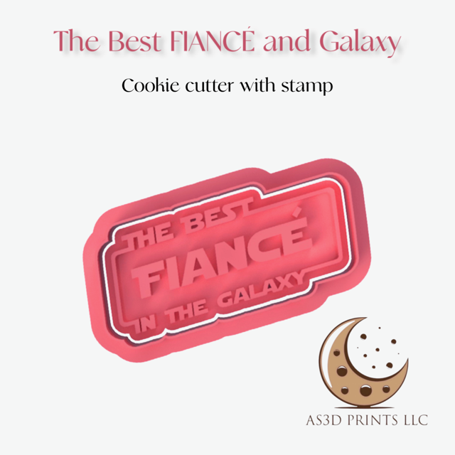 The Best Fiancé and Galaxy cookie cutter with stamp