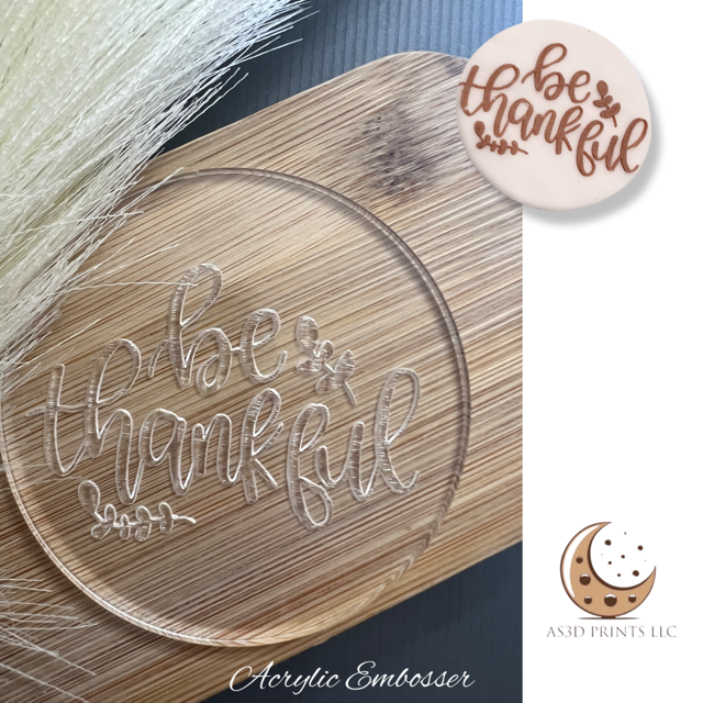 Be Thankful Cookie Embosser Acrylic
