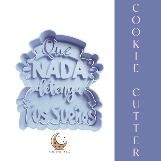 Que Nada te Detenga tu Suenos cookie cutter with stamp