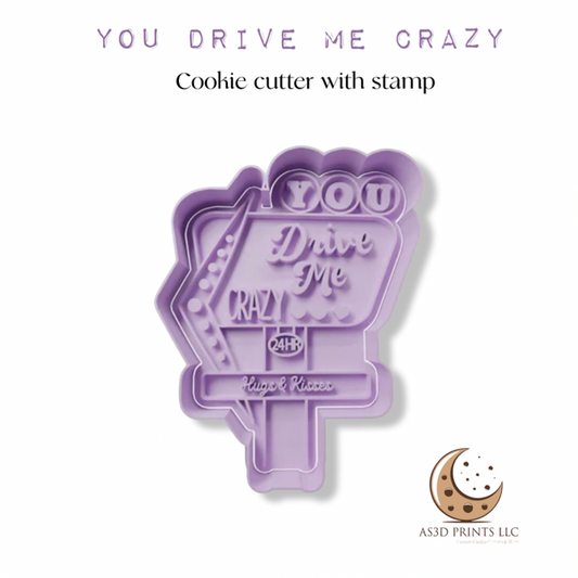 You Drive me Crazy cookie cutter with stamp